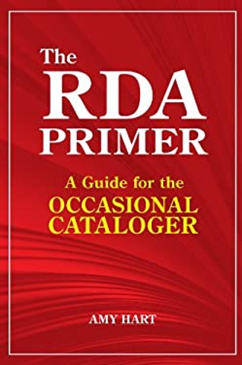 The RDA Primer : A Guide for the Occasional Cataloger Paperback A