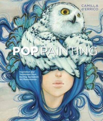 Pop Painting: Inspiration and Techniques from the Pop Surrealism Art Phe – GOOD