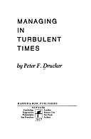 Managing in Turbulent Times – hardcover, 9780060110949, Peter Ferdinand Drucker