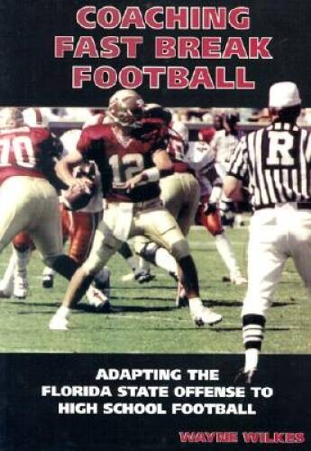 Coaching Fast Break Football: Adapting the FSU Offense to High School F – GOOD