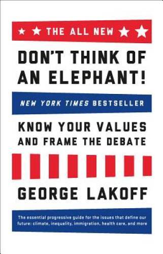 The ALL NEW Don’t Think of an Elephant!: Know Your Values and Fram – VERY GOOD