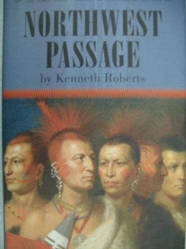 Northwest Passage – Hardcover By Roberts, Kenneth – GOOD