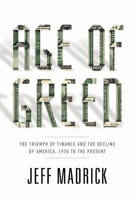 Age of Greed: The Triumph of Finance and th- hardcover, Jeff Madrick, 1400041716