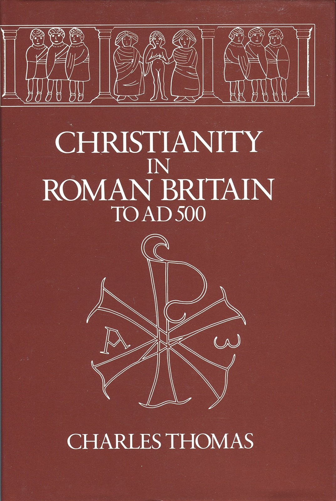 Christianity in Roman Britain to Ad 500