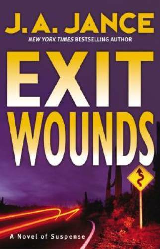 Exit Wounds (Joanna Brady Mysteries, Book 11) – Hardcover By Jance, J. A. – GOOD
