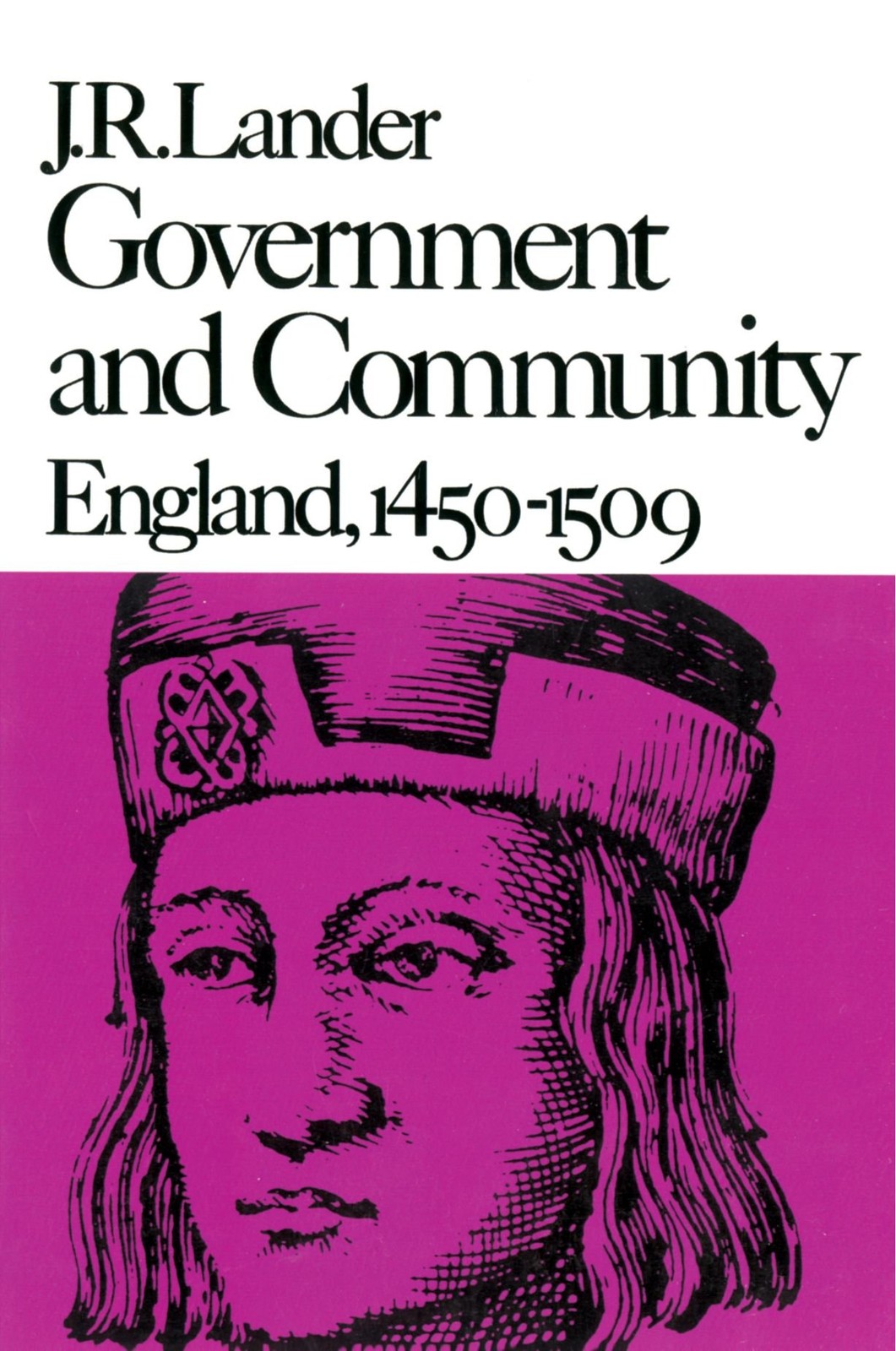 Government and Community: England, 1450–1509 (New History of England)