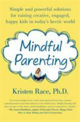 Mindful Parenting: Simple and Powerful Solutions – PhD, 9781250020314, paperback