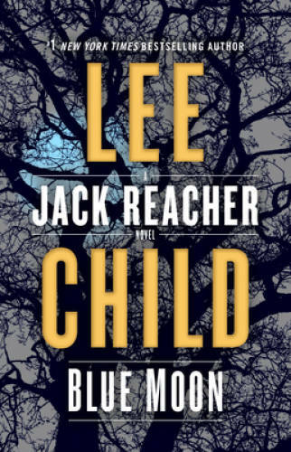 Blue Moon: A Jack Reacher Novel – Hardcover By Child, Lee – GOOD