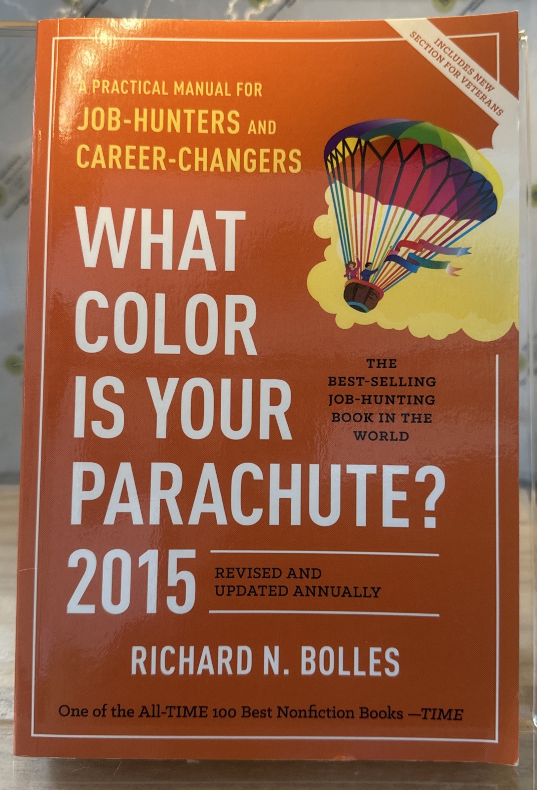 WHAT COLOR IS YOUR PARACHUTE? 2015: A PRACTICAL MANUAL FOR By Richard N. Bolles