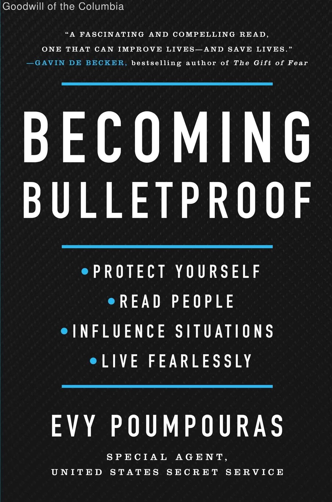 Becoming Bulletproof: Protect Yourself, Read People, Influence Situations, an…