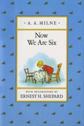 Now We Are Six (Winnie-the-Pooh) – Hardcover By Milne, A. A. – GOOD