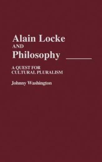 Alain Locke And Philosophy: A Quest For Cultural Pluralism