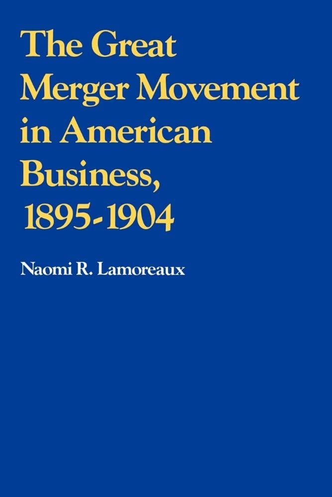 The Great Merger Movement in American Business, 1895–1904 (Volume 0)