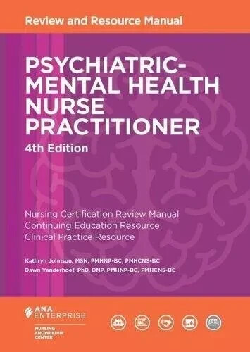 Psychiatric-Mental Health Nurse Practitioner Review and Resource Manual, 4th….
