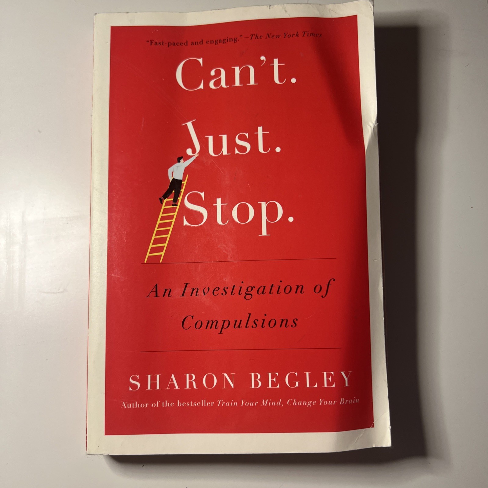 Can’t Just Stop : An Investigation of Compulsions by Sharon Begley (2018, Trade