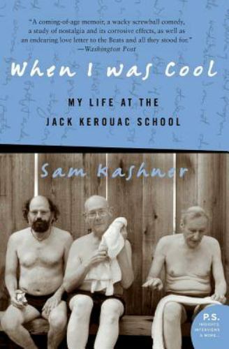 When I Was Cool: My Life at the Jack Kerouac- paperback, 006000567X, Sam Kashner