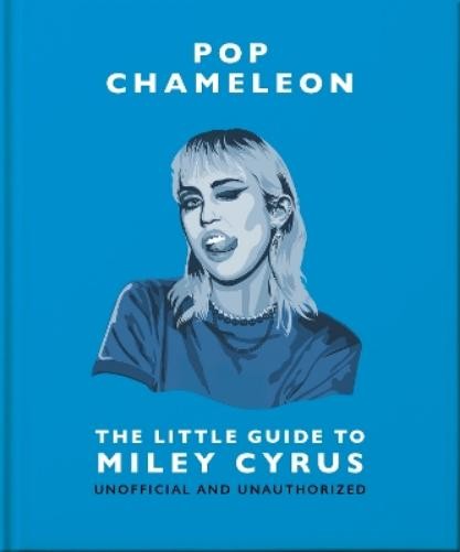 Orange Hippo! Pop Chameleon: The Little Guide to Miley Cy (Hardback) (UK IMPORT)