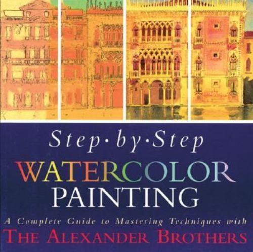 Step-By-Step Watercolor Painting: A Complete Guide to Mastering Techniques…