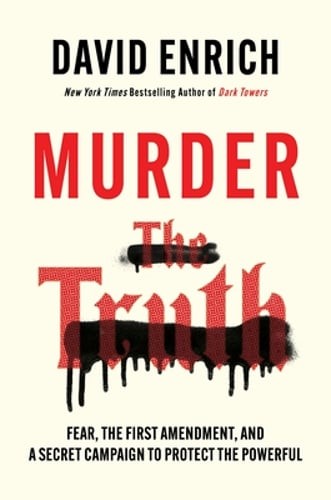 Murder the Truth: Fear, the First Amendment, and a Secret Campaign to Protect