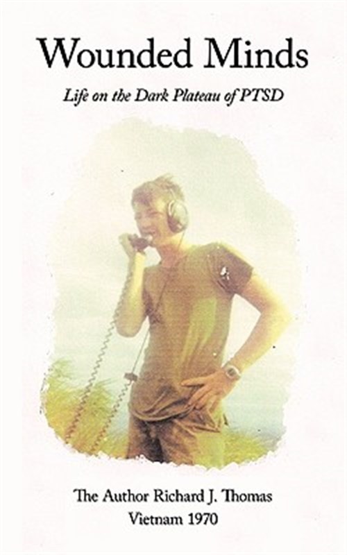 Wounded Minds : Life on the Dark Plateau of PTSD, Paperback by Thomas, Richar…