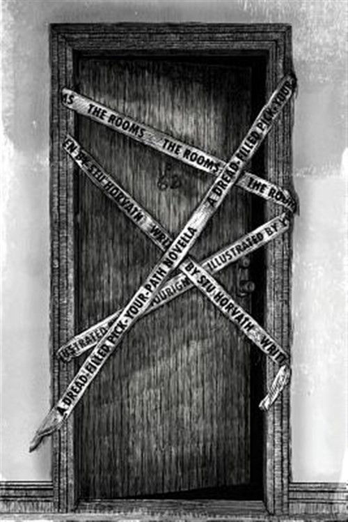 The Rooms: A Dread-Filled Pick-Your-Path Horror Novella by Horvath, Stu, Bran…