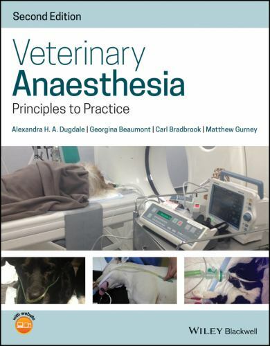 Veterinary Anaesthesia – Principles to Practice, 2nd Edition, Dugdale, Alexandra