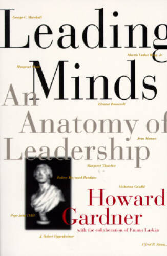 Leading Minds: An Anatomy Of Leadership – Paperback By Gardner, Howard E. – GOOD