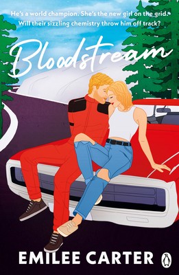 Penguin Books Ltd Bloodstream A sizzling motorsport romance for fans of…