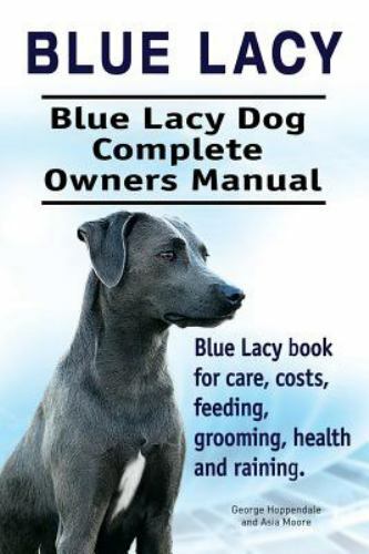 Blue Lacy. Blue Lacy Dog Complete Owners M- Hoppendale, 9781911142508, paperback