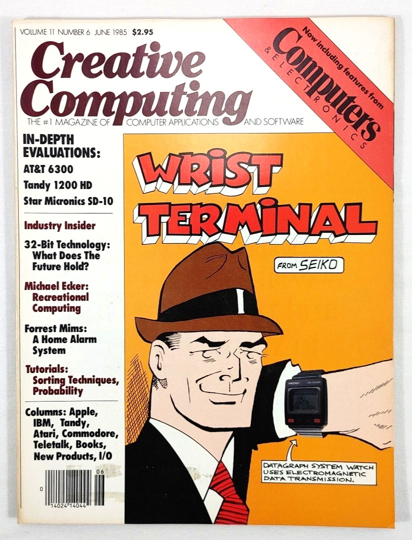 Creative Computing Magazine Computers & Electronics Vol 11 No 6 June 1985