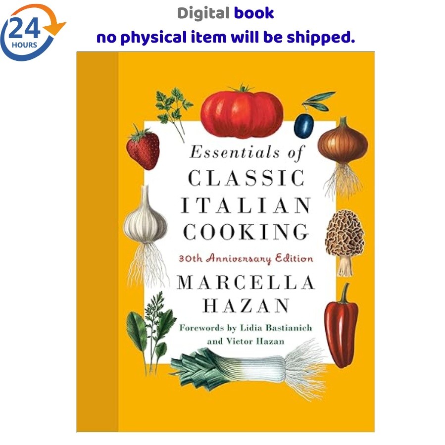 Essentials of Classic Italian Cooking: 30th A 2022 Marcella Hazan