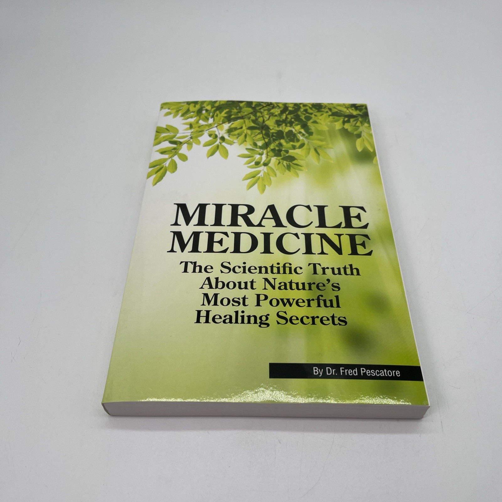 Miracle Medicine 2021 Edition Fred Pescatore Natures Healing Secrets Health