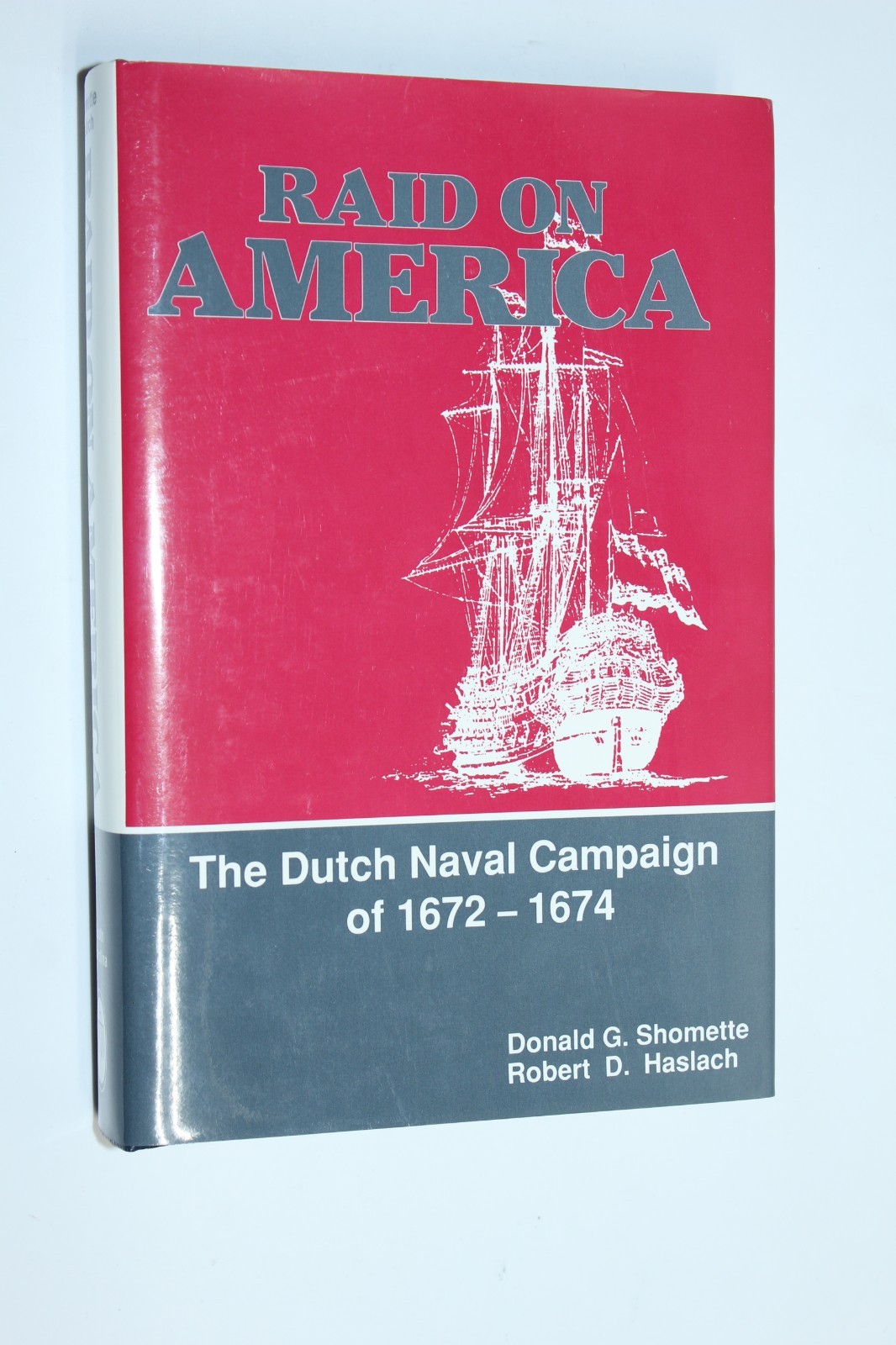 Raid on America : The Dutch Naval Campaign of 1672-1674 – 1st Edition HCDJ