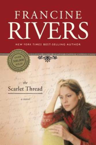 The Scarlet Thread – Paperback By Rivers, Francine – GOOD