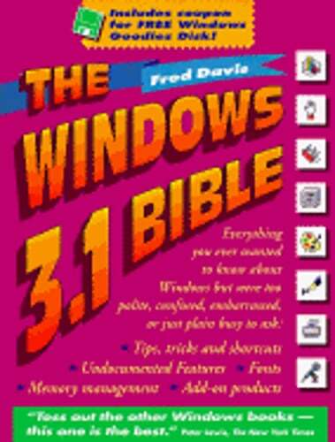 The Windows 3.1 Bible by Frederic E Davis: Used