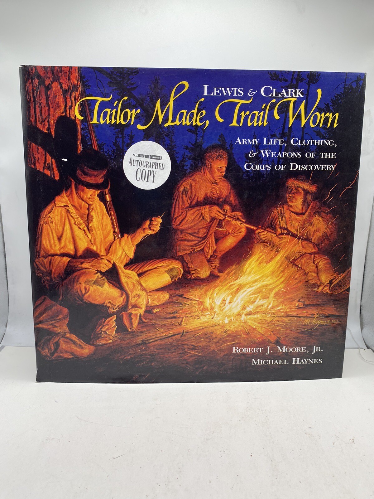 LEWIS & CLARK TAILOR MADE, TRAIL WORN: ARMY LIFE, By Robert J. Moore SIGNED 846
