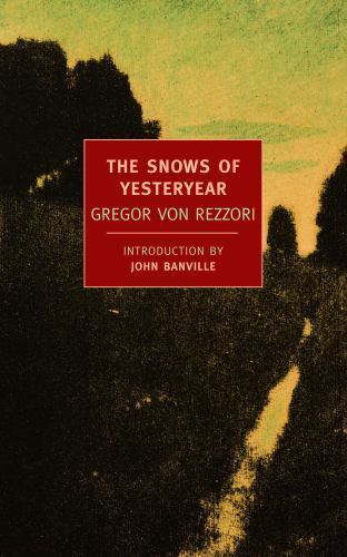 The Snows of Yesteryear: Portraits for an Autobiography by Von Rezzori, Gregor;