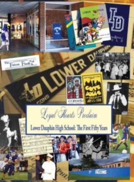 Loyal Hearts Proclaim: Lower Dauphin: The First Fifty Years