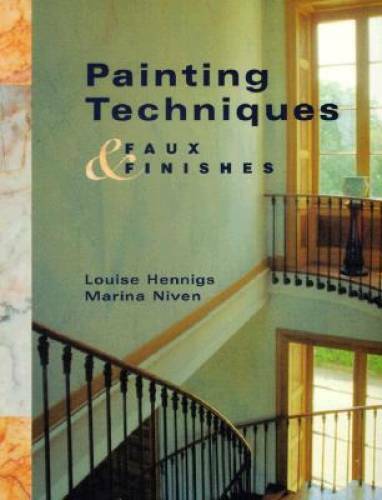 Painting Techniques & Faux Finishes – Paperback By Hennings, Louise – GOOD
