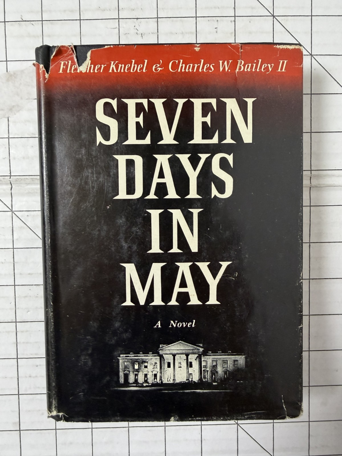 Seven Days in May by Fletcher Knebel and Charles Bailey II First Edition 1962 HC