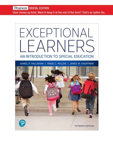EXCEPTIONAL LEARNERS: AN INTRODUCTION TO SPECIAL EDUCATION [RENT… Paige C. Pul