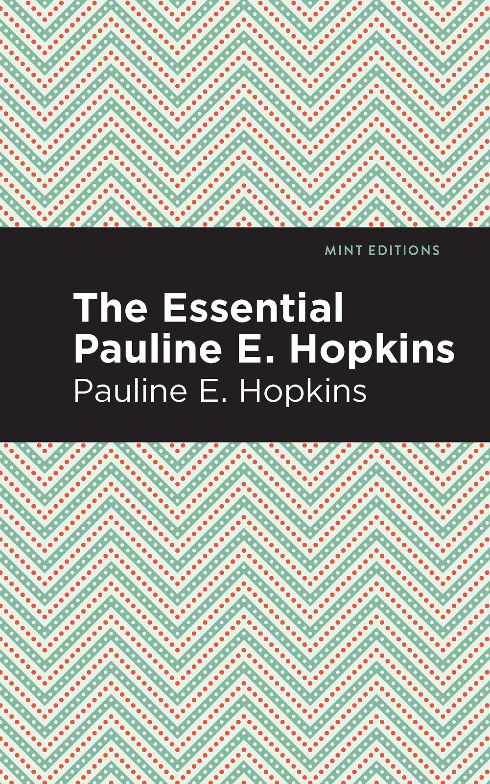 The Essential Pauline E. Hopkins (Mint Editions) by Hopkins, Pauline E.