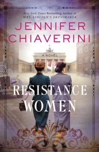 Resistance Women: A Novel – Hardcover By Chiaverini, Jennifer – GOOD