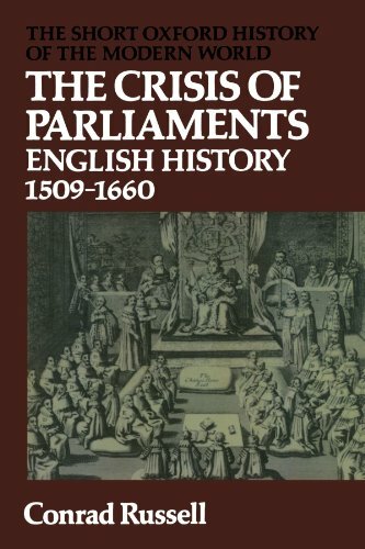 The Crisis of Parliaments: English History, 1509-1660 (Short Oxf