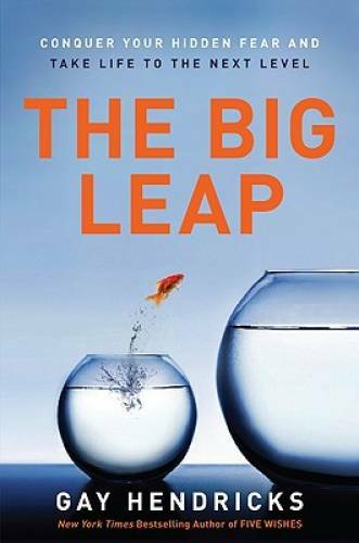 The Big Leap: Conquer Your Hidden Fear and Take Life to the Next Level – GOOD