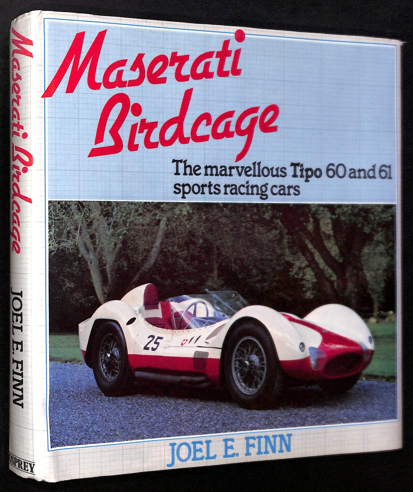Joel E Finn Maserati Birdcage Tipo 60 & 61 Sports Racing Cars Osprey 1980