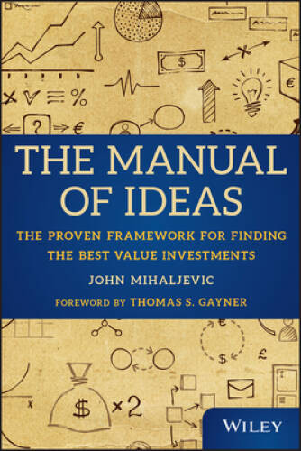 The Manual of Ideas: The Proven Framework for Finding the Best Value Inve – GOOD