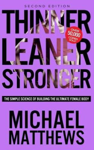 Thinner Leaner Stronger: The Simple Science of Building the Ultimate – VERY GOOD