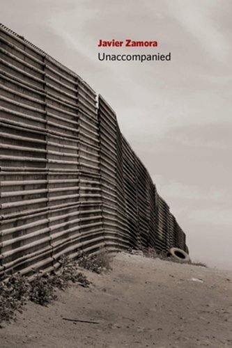 Unaccompanied by Javier Zamora: New