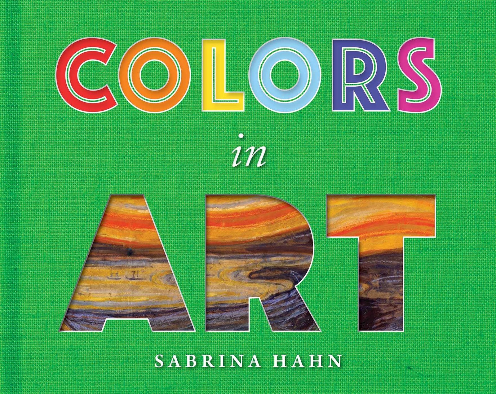 Colors in Art (Sabrina Hahn’s Art & Concepts for Kids)